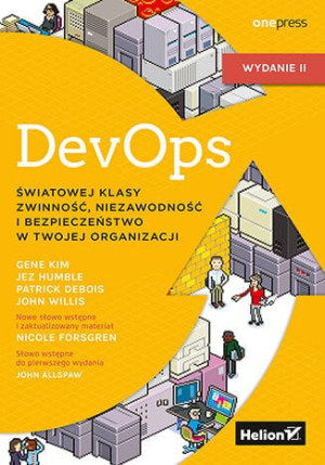DevOps. Światowej klasy zwinność, niezawodność i bezpieczeństwo w Twojej or