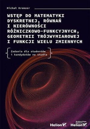 Wstęp do matematyki dyskretnej, równań i nierówności różniczkowo-funkcyjnyc