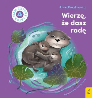 Wierzę Że Dasz Radę Mam Cztery Latka Książka Wilga