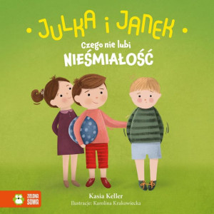 Julka I Janek Czego Nie Lubi Nieśmiałość Książka