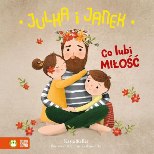 Julka I Janek Co Lubi Miłość Keller Kasia Książka