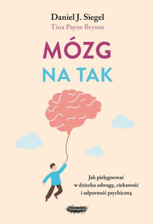 Mózg Na Tak Jak Pielęgnować W Dziecku Odwagę Cieka