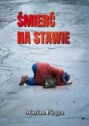 Śmierć Na Stawie Piegza Marian Książka Poligraf