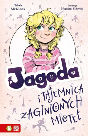 Jagoda I Zaginione Miotły Michońska Wiola Książka