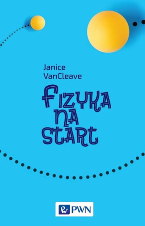 Fizyka Na Start Vancleave Janice Książka Pwn