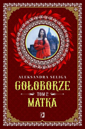 Gołoborze Tom 2 Matka Seliga Aleksandra Książka