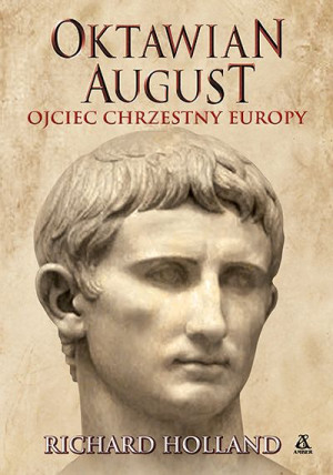 Oktawian August Ojciec Chrzestny Europy Wyd 2023