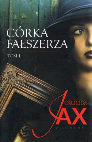 Córka Fałszerza Tom 1 Jax Joanna Książka Videograf