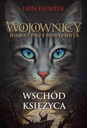 Wojownicy Nowa Przepowiednia Wschód Księzyca