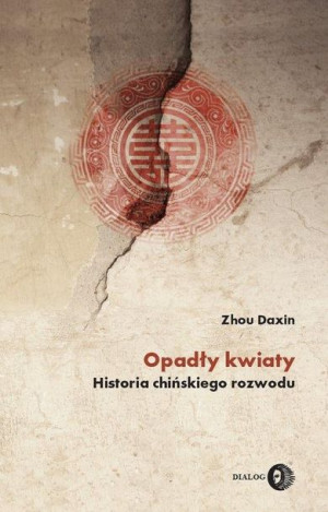 Opadły Kwiaty Historia Chińskiego Rozwodu Książka