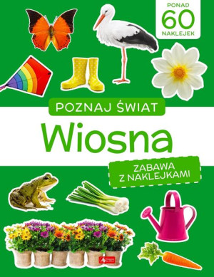 Poznaj Świat Zabawa Z Naklejkami Wiosna Książka