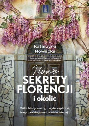 Nowe Sekrety Florencji I Okolic Nowacka Katarzyna
