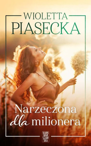 Narzeczona Dla Milionera Piasecka Wioletta Książka