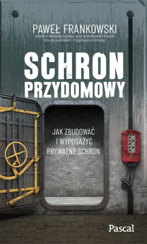 Schron Przydomowy Jak Zbudować I Wyposażyć Prywatn