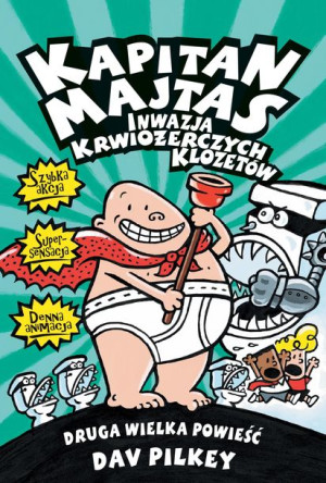 Kapitan Majtas Inwazja Krwiożerczych Klozetów