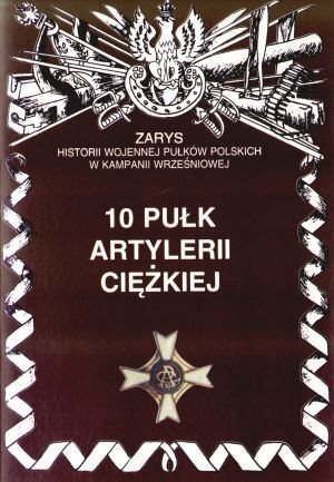 10 Pułk Artylerii Ciężkiej Zeszyt 138 Książka