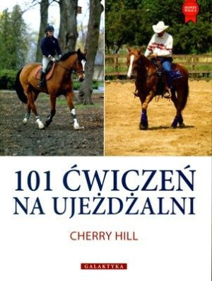 101 Ćwiczeń Na Ujeżdżalni Hill Cherry Książka