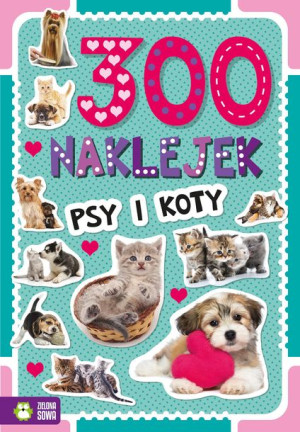300 Naklejek Psy I Koty Opracowanie Zbiorowe
