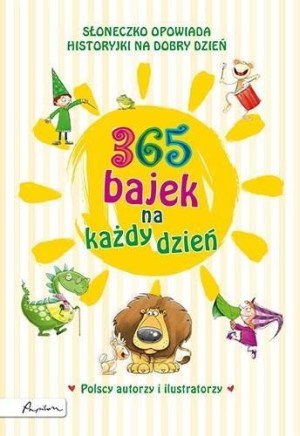 365 Bajek Na Każdy Dzień Słoneczko Opowiada Histor
