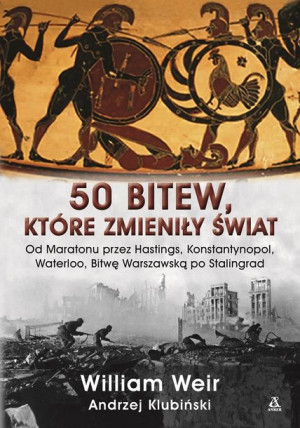 50 Bitew Które Zmieniły Świat Weir William Książka