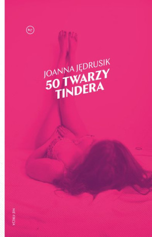 50 Twarzy Tindera Joanna Jędrusik Książka