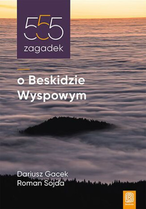 555 Zagadek O Beskidzie Wyspowym Książka Bezdroża