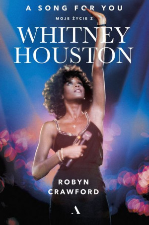 A Song For You Moje Życie Z Whitney Houston Agora
