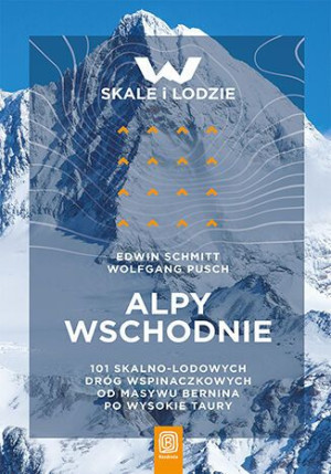 Alpy Wschodnie 101 Skalno Lodowych Dróg Wspinaczko