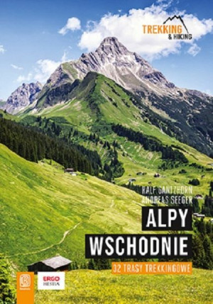 Alpy Wschodnie 32 Wielodniowe Trasy Trekkingowe