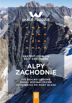 Alpy Zachodnie 102 Skalno Lodowe Drogi Wspinaczkow