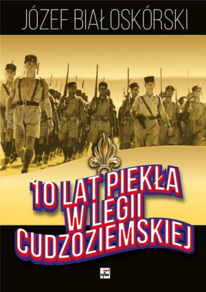 10 Lat Piekła W Legii Cudzoziemskiej Książka