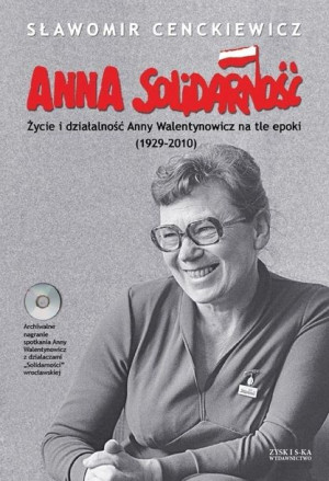 Anna Solidarność Życie I Działalność Anny Walentyn