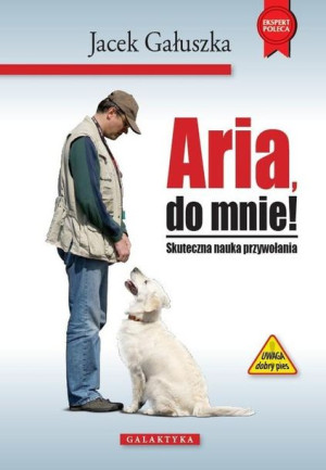 Aria Do Mnie Skuteczna Nauka Przywołania Książka