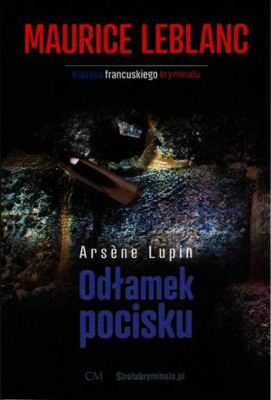 Arsene Lupin Odłamek Pocisku Leblanc Maurice