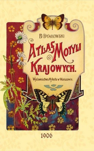Atlas Motyli Krajowych Dyakowski Bohdan Książka
