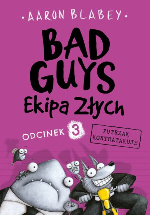 Bad Guys Ekipa Złych Odcinek 3 Futrzak Książka