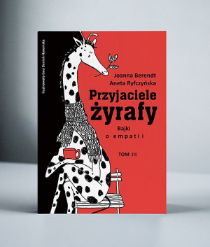 Bajki O Empatii Tom 3 Przyjaciele Żyrafy Książka