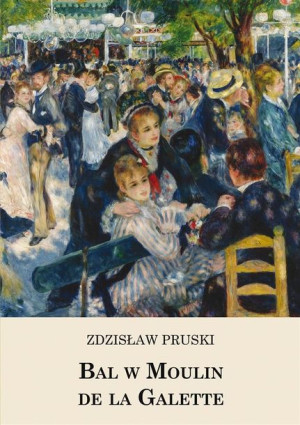 Bal W Moulin De La Galette Zdzisław Pruski Książka