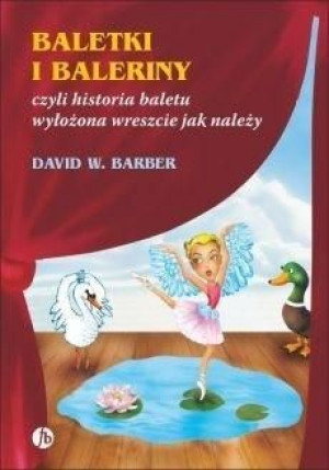 Baletki I Baleriny Czyli Historia Baletu Wyłożona