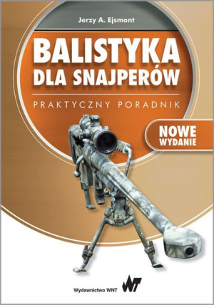 Balistyka Dla Snajperów Praktyczny Poradnik Pwn