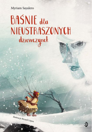Baśnie Dla Nieustraszonych Dziewczynek Książka