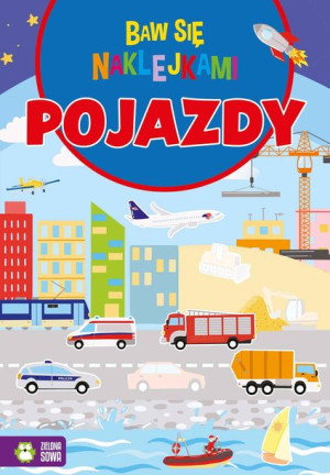 Baw Się Naklejkami Pojazdy Opracowanie Zbiorowe