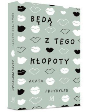 Będą Z Tego Kłopoty Agata Przybyłek Książka