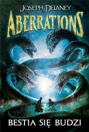 Bestia Się Budzi Aberrations Tom 1 Joseph Delaney