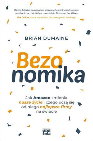 Bezonomika Jak Amazon Zmienia Nasze Życie I Czego
