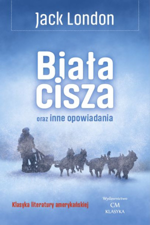 Biała Cisza Oraz Inne Opowiadania London Jack
