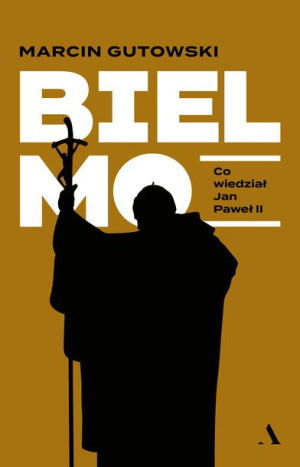 Bielmo Co Wiedział Jan Paweł Ii Gutowski Marcin