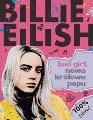 Bilie Eilish Bad Girl Nowa Królowa Popu Książka