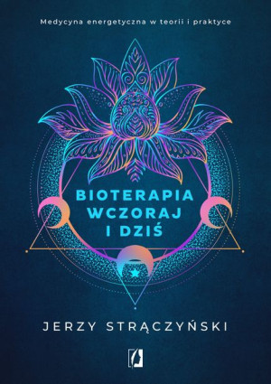 Bioterapia Wczoraj I Dziś Medycyna Energetyczna W
