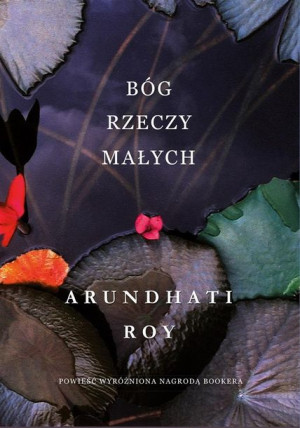 Bóg Rzeczy Małych Roy Arundhati Książka